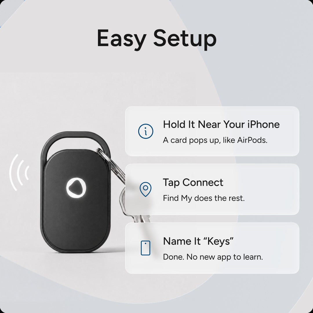 Easy setup: hold it near your iPhone, tap Connect, name it Keys